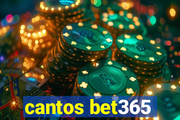 cantos bet365